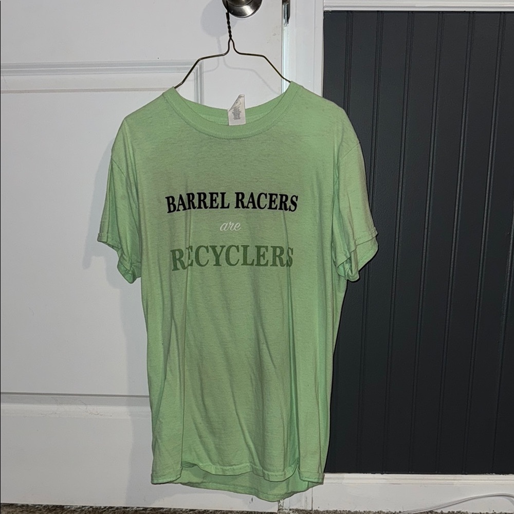 Barrel racers are recyclers Tee